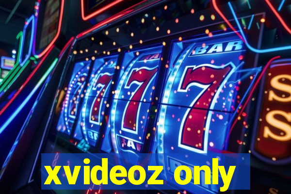 xvideoz only